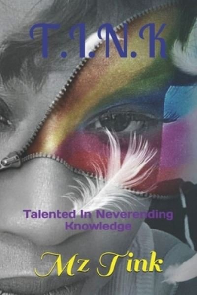 Cover for Mz Tink · T.I.N.K: Talented In Neverending Knowledge (Paperback Book) (2021)