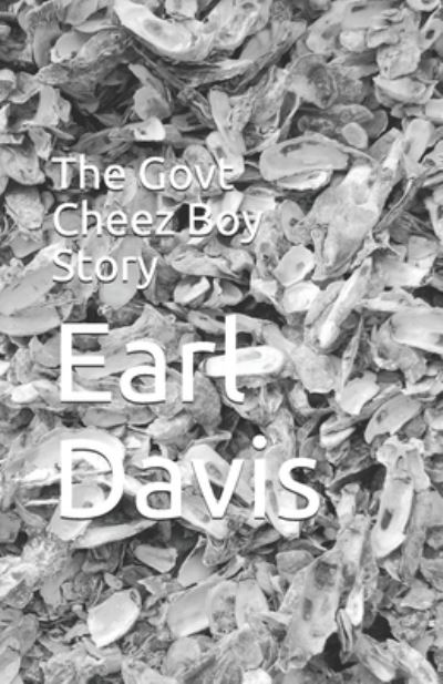 Cover for Earl Davis · The Govt Cheez Boy Story (Pocketbok) (2021)