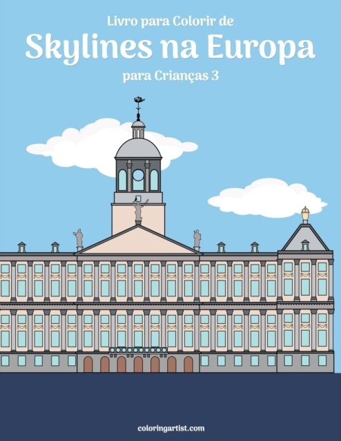 Cover for Nick Snels · Livro para Colorir de Skylines na Europa para Criancas 3 - Skylines Na Europa (Paperback Book) (2020)