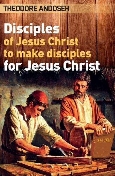 Cover for Theodore Andoseh · Disciples of Jesus Christ to Make Disciples For Jesus Christ (Paperback Book) (2020)