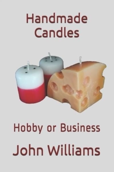 Cover for John Williams · Handmade Candles: Hobby or Business (Paperback Book) (2020)