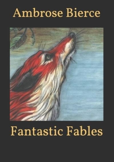 Cover for Ambrose Bierce · Fantastic Fables (Paperback Bog) (2021)