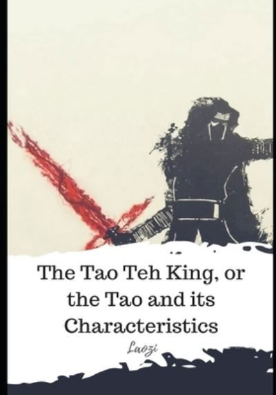 Cover for Laozi · The Tao Teh King, or the Tao and its Characteristics (Pocketbok) (2021)