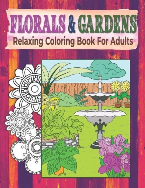 Cover for Kraftingers House · Florals &amp; Gardens Relaxing Coloring Book For Adults (Taschenbuch) (2020)