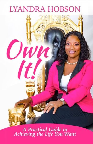 Own it! - Lyandra Cs Hobson - Libros - Independently Published - 9798652247102 - 17 de junio de 2020