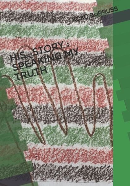 Cover for Koko Burruss · His_story: Speaking My Truth - His-Story: Speaking My Truth (Paperback Book) (2020)