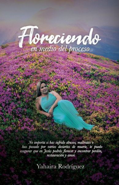 Cover for Yahaira Rodriguez · Floreciendo en Medio del Proceso (Taschenbuch) (2020)