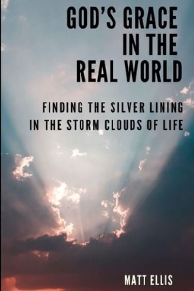 Matt Ellis · God's Grace in the Real World (Paperback Book) (2021)