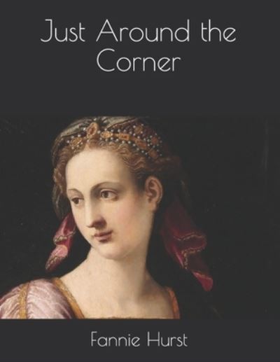 Cover for Fannie Hurst · Just Around the Corner (Paperback Book) (2021)