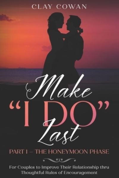 Cover for Clay Cowan · Make &quot;I Do&quot; Last (Paperback Book) (2021)