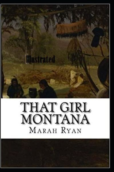 Cover for Marah Ellis Ryan · That Girl Montana Illustrated (Paperback Book) (2021)