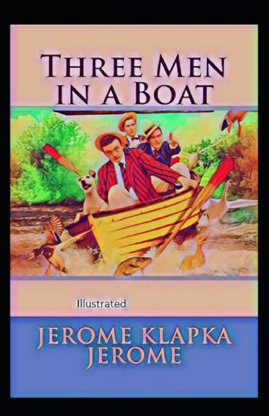 Cover for Jerome K Jerome · Three Men in a Boat illustrated (Paperback Bog) (2021)