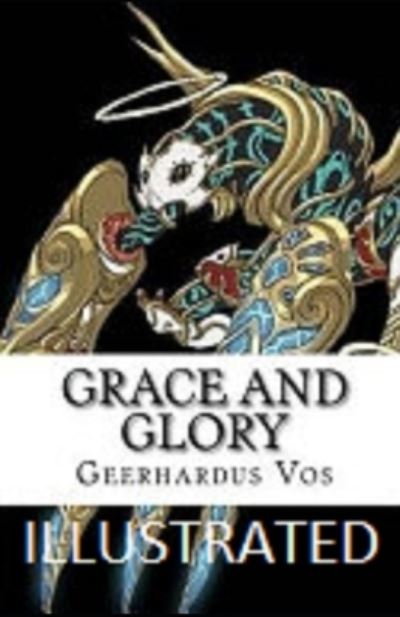 Cover for Geerhardus Vos · Grace and Glory Illustrated (Paperback Book) (2021)