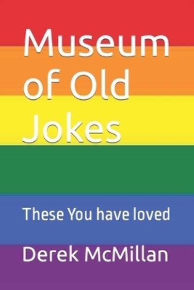 Derek McMillan · Museum of Old Jokes: These You Have Loved (Pocketbok) (2021)