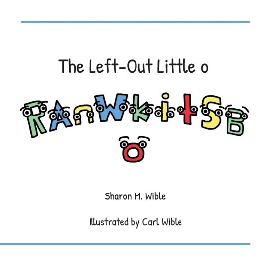Cover for Wible Sharon Wible · The Left-Out Little o (Paperback Book) (2022)