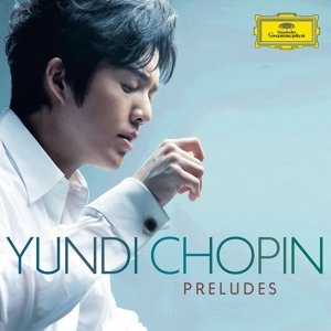 Cover for Yundi · Yundi - Chopin Preludes (CD) (2015)