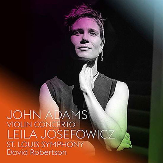 John Adams: Violin Concerto - Leila Josefowicz / St. Louis Symphony / David Robertson - Muziek - NONESUCH - 0075597935103 - 27 april 2018