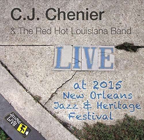 Cover for C.j. Chenier · Jazzfest 2015 (CD) (2015)