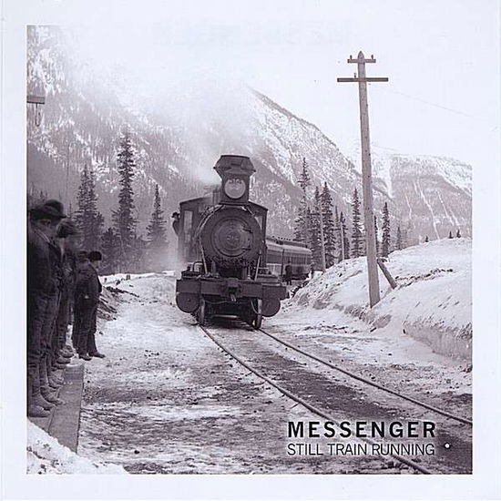 Cover for Messenger · Still Train Runnin (CD) (2008)