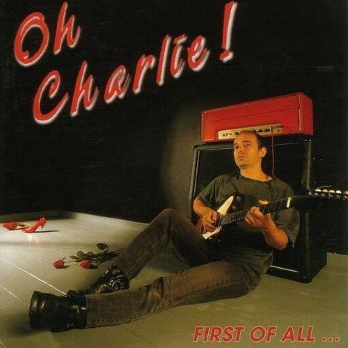 Cover for Oh Charlie! · First of All (CD) (2006)