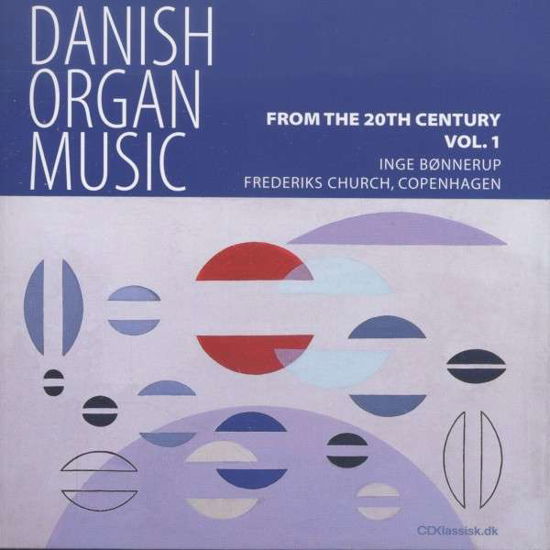 Cover for Bønnerup Inge · Danish Organ Music 1 (CD) (2011)