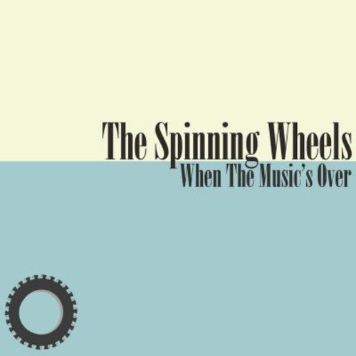 Cover for Spinning Wheels · When The Music's Over (CD) (2012)