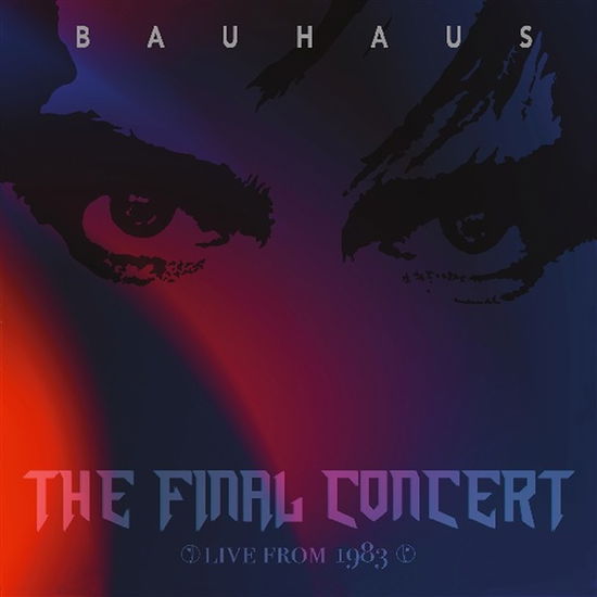 The Final Concert - Live at Hammersmith Palace, London 5th July 1983 - Bauhaus - Music - MINOTAURO - 0759821598103 - May 24, 2024