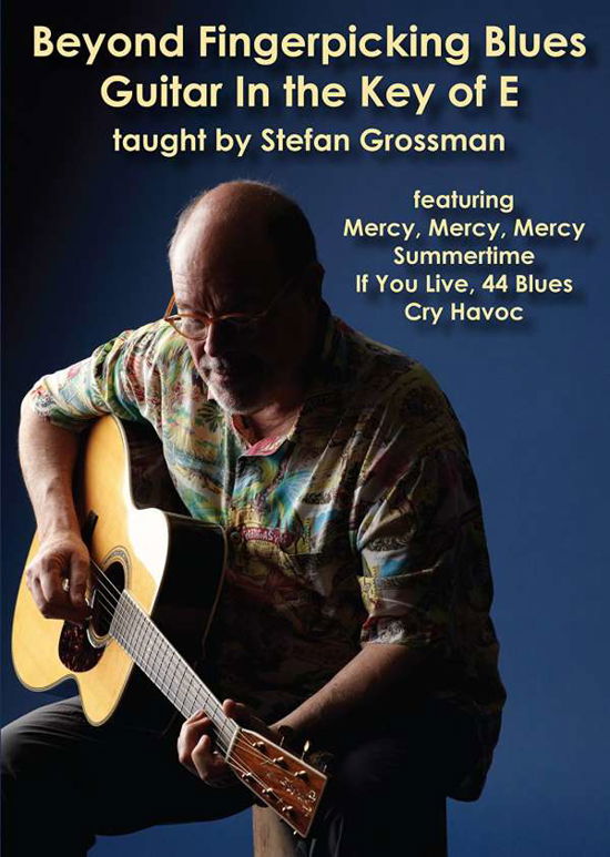 Beyond Fingerpicking Blues Guitar In The Key Of E - Stefan Grossman - Film - GUITAR WORKSHOP - 0796279114103 - 23 mars 2017