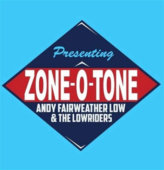 Zone-O-Tone - Andy Fairweather Low / Lowriders - Musik - PROPER - 0805520031103 - 16. September 2013