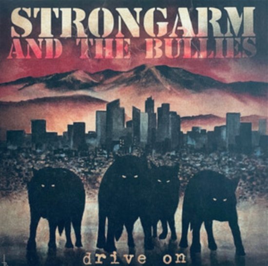 Cover for Strongarm &amp; the Bullies · Drive On (Transparent Bloodred Vinyl) (LP) (2024)