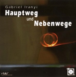 Cover for Flindell / Badczong / Pate / Herrmann/+ · Iranyi: Hauptweg und Nebenwege (CD) (2012)