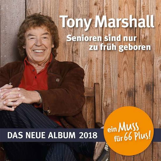 Senioren Sind Nur Zu Früh Geboren - Tony Marshall - Musik - FLAMINGO - 4040176000103 - 23. Februar 2018