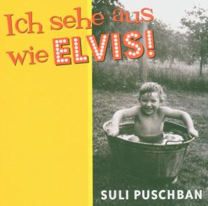 Suli Puschban · Ich Sehe Aus Wie Elvis (CD) (2015)