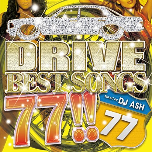 Cover for DJ Ash · Drive Best Songs 77!! (CD) [Japan Import edition] (2015)