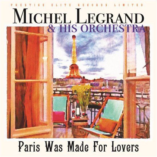Cover for Michel Legrand · Paris Was Made For Lovers (CD) (2021)