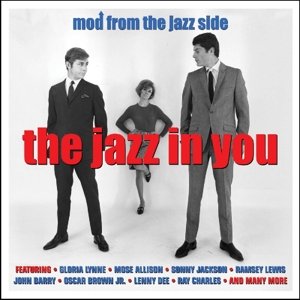 Jazz In You - Mod From The Jazz Side - V/A - Musiikki - NOT NOW - 5060143496103 - torstai 10. maaliskuuta 2016