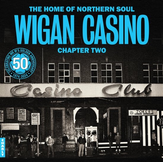 The Home Of Northern Soul - Wigan Casino Chapter 2 - Various Artists - Muzyka - CHARLY - 5060767449103 - 26 lipca 2024