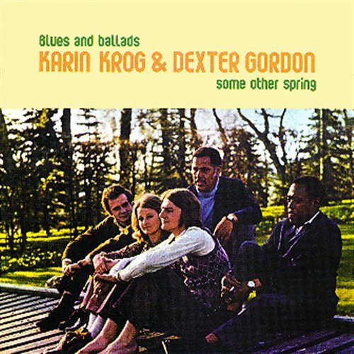 Cover for Krog, Karin / Dexter Gordon · Some Other Spring (CD) (2017)