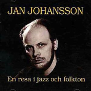 Cover for Jan Johansson · En Resa I Jazz Och Folkto (CD) (2004)