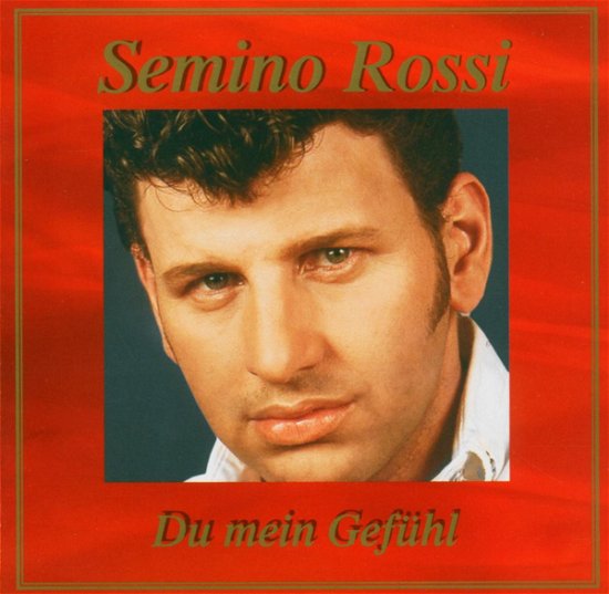 Du Mien Gefuehl - Semino Rossi - Musik - MCP - 9002986710103 - 19. september 2005
