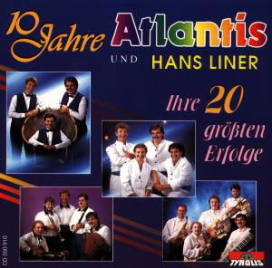 10 Jahre / Ihre 20 Größten Erfolge - Atlantis & Hans Liner Band - Music - TYROLIS - 9003549509103 - December 31, 1994