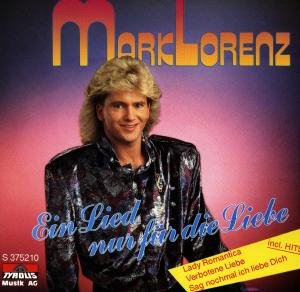 Ein Lied Nur Für Die Liebe - Lorenz Mark - Music - TYROLIS - 9003549752103 - December 31, 1994
