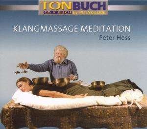 Klangmassagenmeditation - Peter Hess - Música - POLYGLOBE - 9006639500103 - 1 de abril de 2001