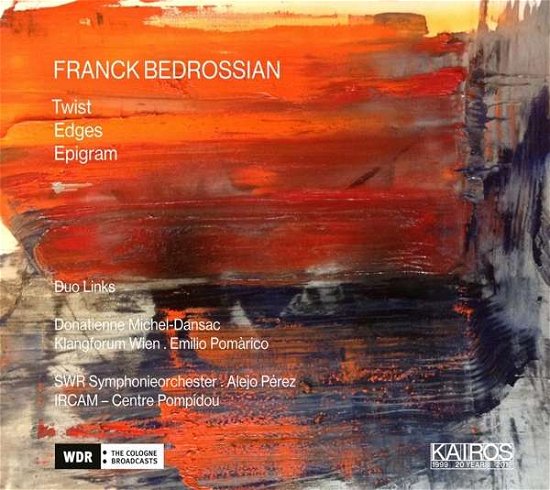 Franck Bedrosssian Twist. Edges. Epigram - Swr Symphonie - Orchester / Klangforum Wien - Musik - KAIROS RECORDS - 9120040732103 - 24. januar 2020