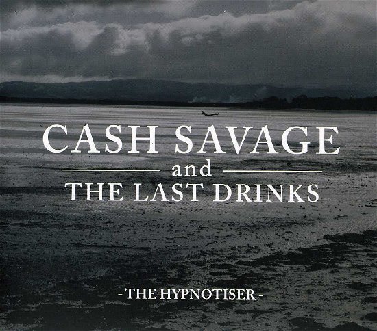 Cover for Cash Savage &amp; the Last Drinks · Hypnotiser (CD) (2013)