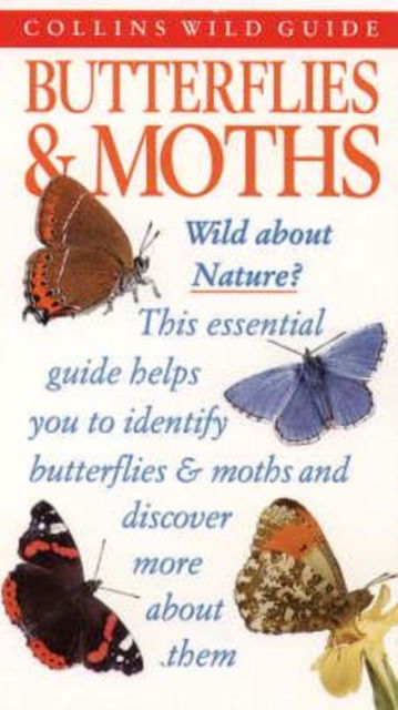 Collins Wild Guide - Butterflies and Moths of Britain and Europe - John Still - Kirjat - HarperCollins Publishers - 9780002200103 - maanantai 1. huhtikuuta 1996