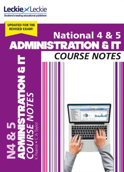 Cover for Kathryn Pearce · National 4/5 Administration and IT: Comprehensive Textbook to Learn Cfe Topics - Leckie Course Notes (Paperback Book) [2 Revised edition] (2018)