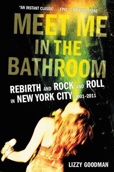 Cover for Lizzy Goodman · Meet Me in the Bathroom (Buch) (2018)