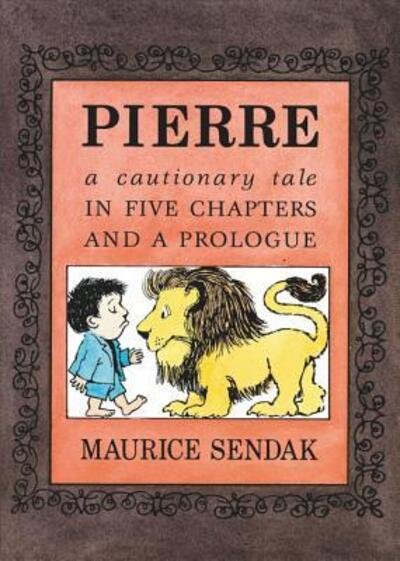 Cover for Maurice Sendak · Pierre Board Book : A Cautionary Tale in Five Chapters and a Prologue (Board book) (2017)