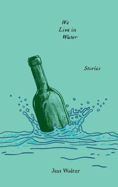 Cover for Jess Walter · We Live in Water: Stories - Harper Perennial Olive Editions (Paperback Bog) (2022)